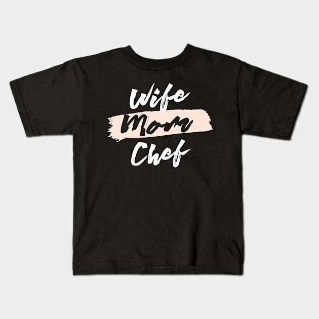 Cute Wife Mom Chef Gift Idea Kids T-Shirt by BetterManufaktur